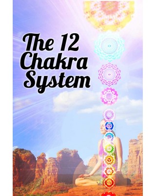 Activate and Awaken Your 12 Chakras - 12 Class Series