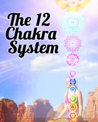 Activate and Awaken Your 12 Chakras - 12 Class Series